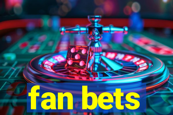 fan bets